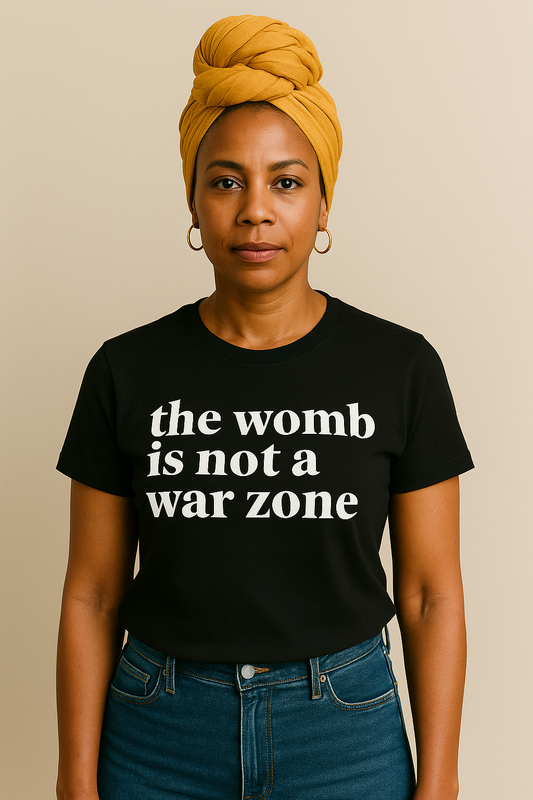 The Womb is Not a War Zone