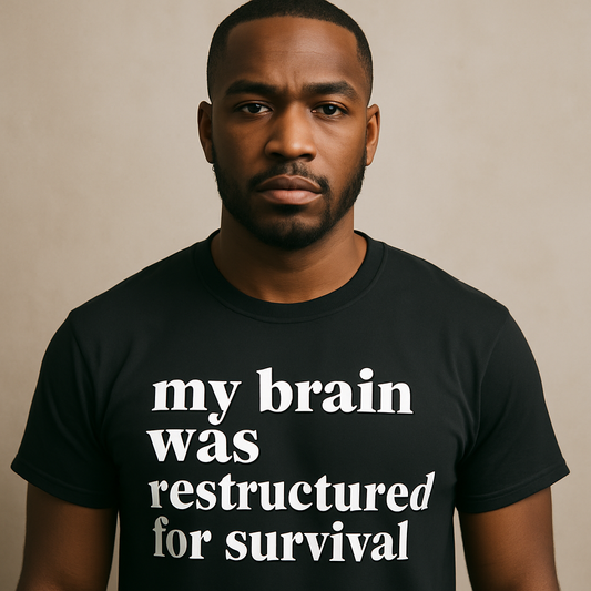 My Brain Was Restructured for Survival